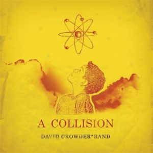 Portada del álbum A Collision de David Crowder Band