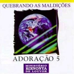 Portada del álbum Adoração 5 - Quebrando As Maldições de Ministerio Koinonya de Louvor