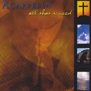 Portada de All That I Need de Acappella