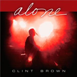 Portada del álbum Alone de Clint Brown