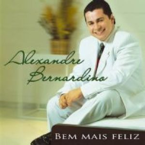 Portada del álbum Bem Mais Feliz - Playback de Alexandre Bernardino