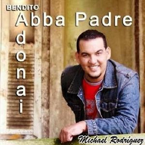 Portada de Bendito Abba Padre Adonaí (Edición Especial) de Michael Rodriguez
