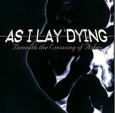 Portada de Beneath the Encasing of Ashes de As I Lay Dying
