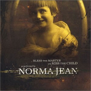Portada de Bless The Martyr And Kiss The Child de Norma Jean