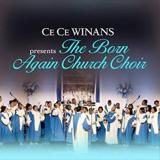 Cece Winans Presents The Born Again Church Choir