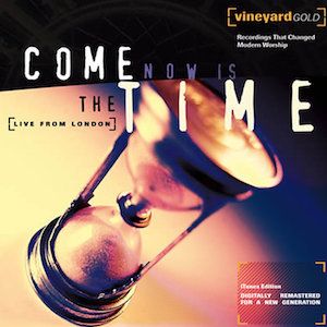 Portada de Come Now Is The Time de Vineyard