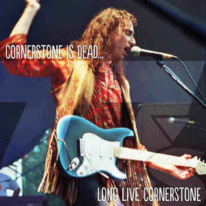 Cornerstone Is Dead - Long Live Cornerstone