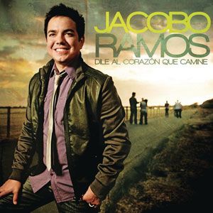 Portada del álbum Dile al Corazon que Camine de Jacobo Ramos