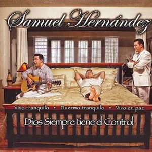 Portada del álbum Dios Siempre Tiene El Control de Samuel Hernandez