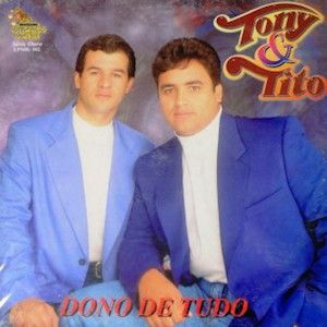 Portada del álbum Dono de Tudo de Tony e Tito