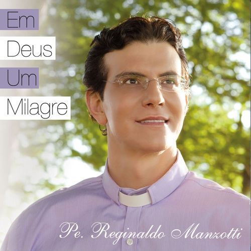 Portada de Em Deus Um Milagre de Padre Reginaldo Manzotti