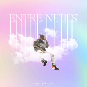 Portada del álbum Entre Nubes de Jay Kalyl
