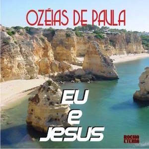 Portada del álbum Eu e Jesus de Ozeias de Paula