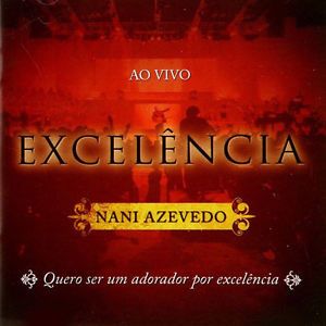 Portada del álbum Excelência - Ao Vivo de Nani Azevedo