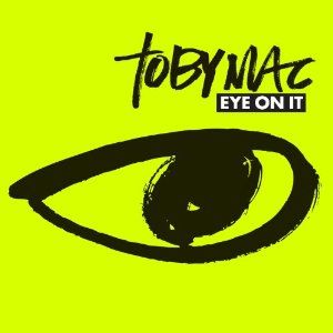 Portada de Eye On It de Toby Mac