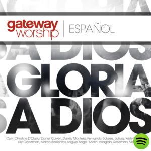Portada del álbum Gloria A Dios de Gateway Worship