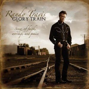 Portada del álbum Glory Train- Songs of Faith Worship & Praise de Randy Travis