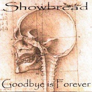Portada de Goodbye Is Forever de Showbread