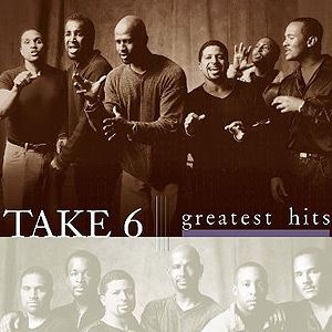 Portada del álbum Greatest Hits de Take 6
