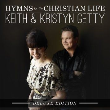 Portada de Hymns for the Christian Life (Deluxe Edition) de Keith and Kristyn Getty