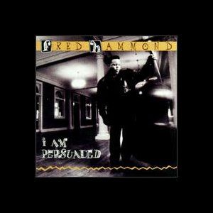 Portada del álbum I Am Persuaded de Fred Hammond