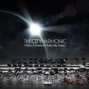 Portada del álbum I Have A Dream de The City Harmonic