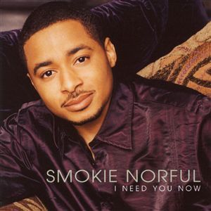 Portada de I Need You Now de Smokie Norful