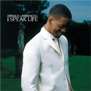 Portada de I Speak Life de Donald Lawrence