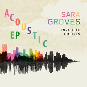 Portada del álbum Invisible Empires de Sara Groves