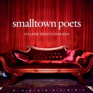 Portada del álbum It's Later Than Its Ever Been de Smalltown Poets
