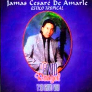 Portada del álbum Jamas Cesare De Amarte de David Rangel