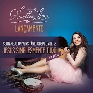 Jesus Simplesmente Tudo - Sertanejo Universitario Gospel Vol.2