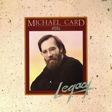 Portada del álbum Legacy de Michael Card
