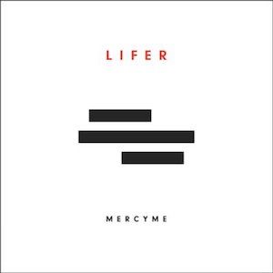 Portada de Lifer de MercyMe