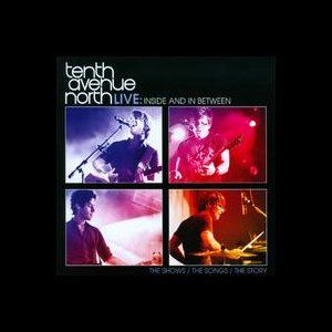 Portada de Live Inside And In Between de Tenth Avenue North