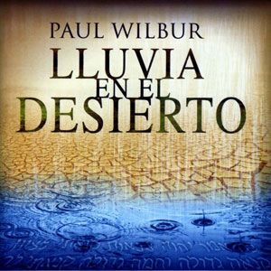Portada del álbum Lluvia En El Desierto de Paul Wilbur