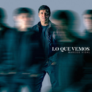 Portada de Lo Que Vemos de Marcos Vidal