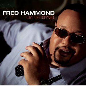 Portada de Love Unstoppable de Fred Hammond