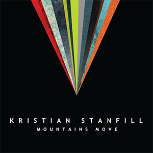 Portada del álbum Mountains Move de Kristian Stanfill