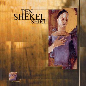 Portada del álbum Much de Ten Shekel Shirt
