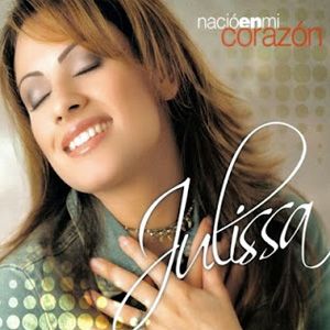 Portada del álbum Nacio En Mi Corazón de Julissa