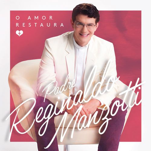 Portada de O Amor Restaura de Padre Reginaldo Manzotti