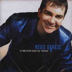Portada de O Melhor Que Eu Tenho de Regis Danese