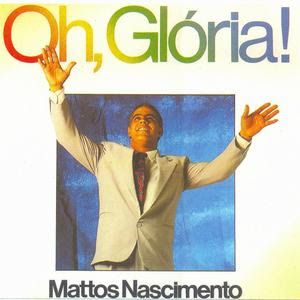 Portada del álbum Oh, Glória! de Mattos Nascimento