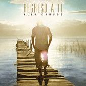 Portada de Regreso A Ti de Alex Campos
