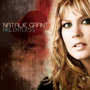 Portada del álbum Relentless de Natalie Grant