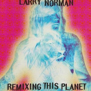 Portada de Remixing This Planet de Larry Norman