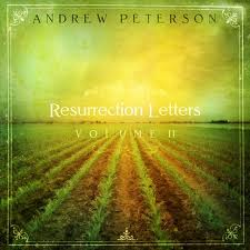 Portada del álbum Resurrection Letters Volume II de Andrew Peterson