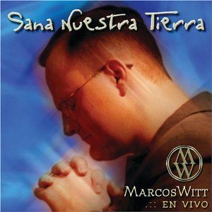Portada de Sana Nuestra Tierra de Marcos Witt
