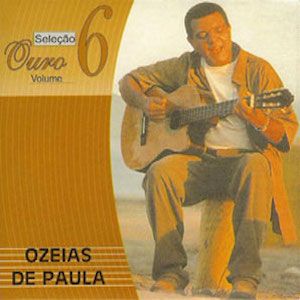 Portada del álbum Seleção Ouro - Volume 6 de Ozeias de Paula